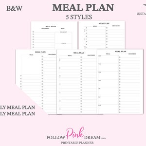 May include: Five printable meal planner templates in black and white. The templates include sections for meals and groceries. The text on the image reads "Meal Plan", "5 Styles", "3 x Weekly Meal Plan", "2x Daily Meal Plan", "Follow Pink Dream", "Printable Planner", and "PDF Instant Download".