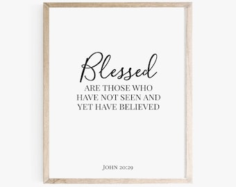 Blessed Are Those Who Have Not Seen John 20:29,Bible Quote Printable,Digital Download,Digital Art Print Scripture Artwork,Nursery Decor