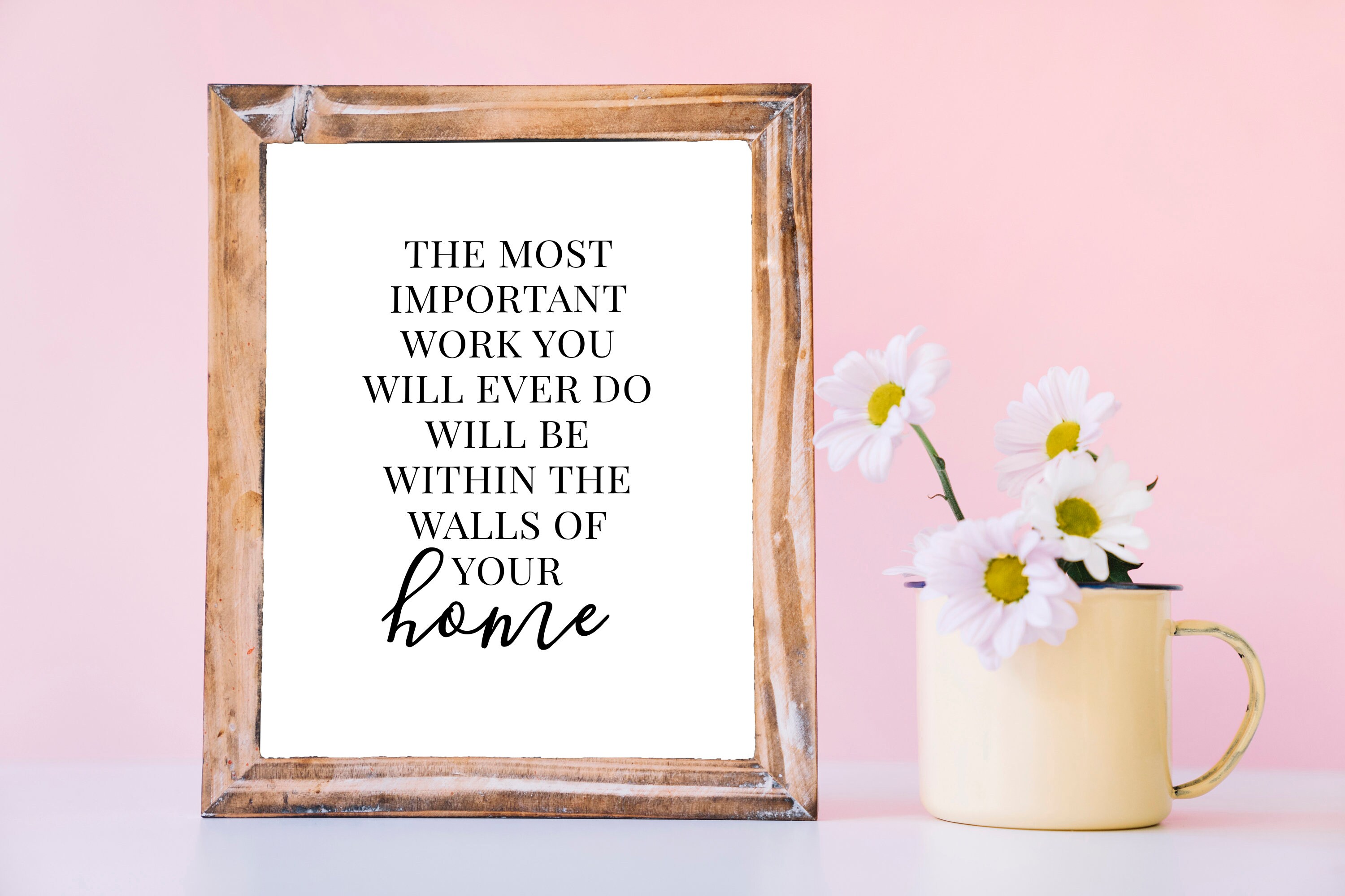 The Most Important Work You Will Ever Do Printable Home Wall Etsy