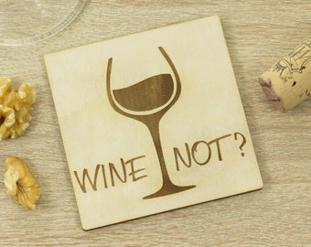 Wine not? Coaster SET of 6, Wine taste gift, Lasercut, Tableware, Grilling gift, Wooden Anniversary, Bachelor party