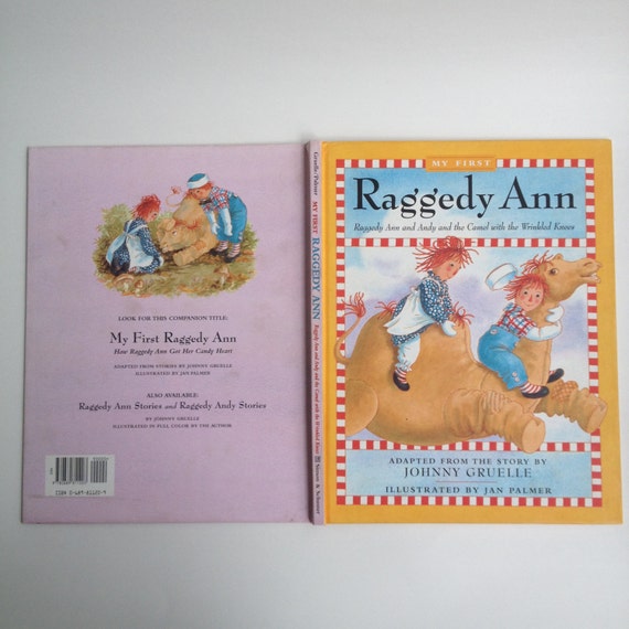 raggedy ann andy and the camel with the wrinkled knees my first raggedy ann johnny gruelle