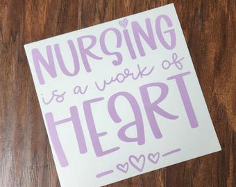 Nurse Decal, Nursing Is A Work Of Heart Vinyl Adhesive, Nurse Car Decal, Nurse Appreciation Sticker Nurse Life Tumbler Decal Caregiver Decal