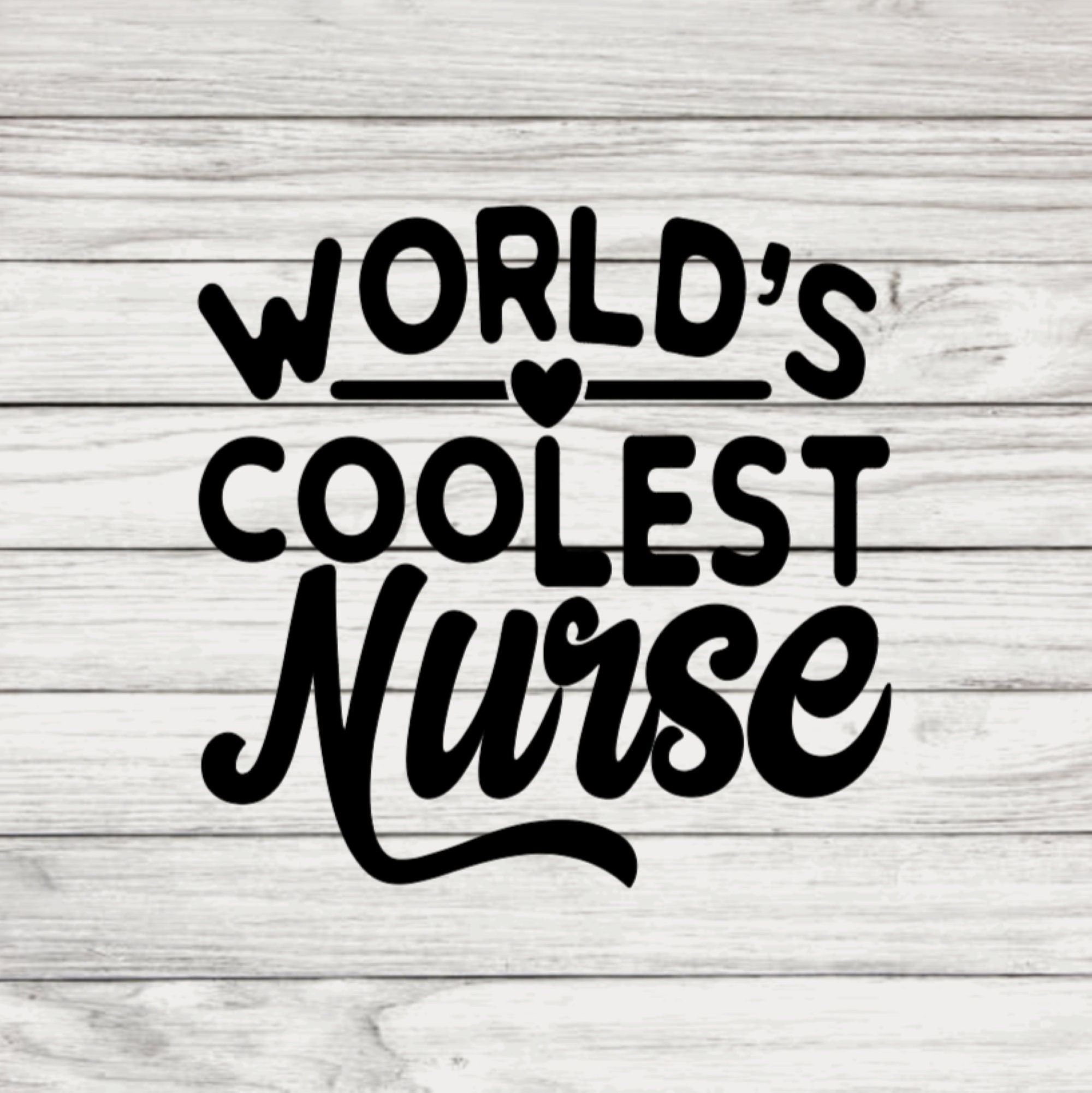 Worlds Coolest Nurse 