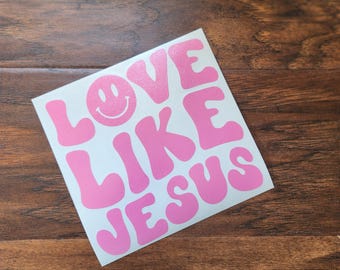 Love Like Jesus Decal, Christian Religious Car Decal, Jesus Sticker, Car or Truck Decal, Religious Christian Vinyl Decal, Car Decals Women