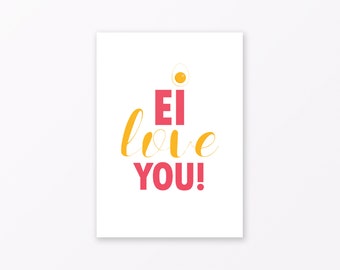 Postcard "Ei love you" A6