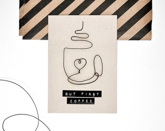 Folding card “But first Coffee” with wire coffee cup including envelope