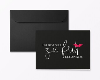 Funeral card "Too early" folding card A6 across incl. envelope + finishing (of your choice)