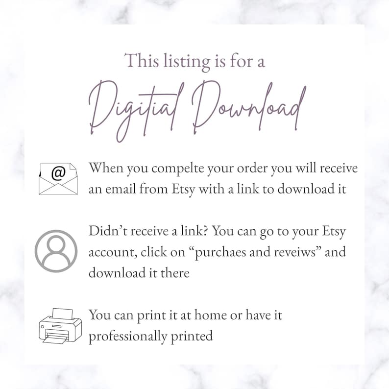 May include: A digital download listing announcement with text in a script font. The text includes instructions on how to download the file after purchase, with icons for email, a user profile, and a printer.