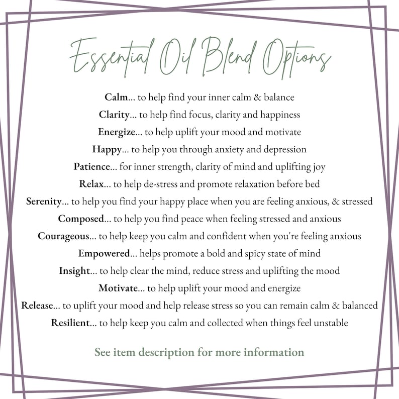 May include: A list of essential oil blend options with descriptions of their benefits. The blends include Calm, Clarity, Energize, Happy, Patience, Relax, Serenity, Composed, Courageous, Empowered, Insight, Motivate, Release, and Resilient.
