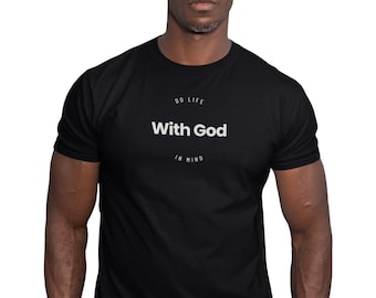 Inspirational Christian Tee: Do Life with God in Mind