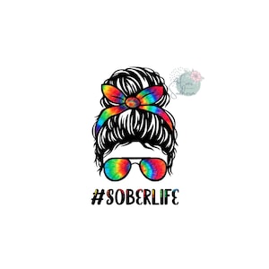 Sober Life, Tie Dye, Sublimation Design, Digital File, Iron On, PNG Image, Instant Download