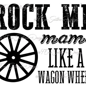 Rock Me Mama Like A Wagon Wheel, Country Music, Sublimation Design