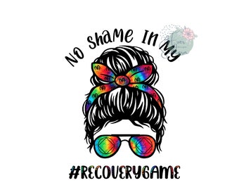 Ingen skam i mitt återhämtningsspel, Tie Dye, sublimeringsdesign, digital fil, strykning, PNG-bild, omedelbar nedladdning