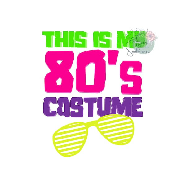 Ceci est mon costume des années 80- Costume d’Halloween- Conception de sublimation- Fichier numérique- Transfert de chemise- Fer sur- Image PNG- Téléchargement instantané