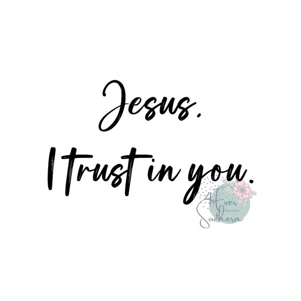 Jesus I Trust In You, Religious Belief, Sublimation Design, Digital File, Iron On, PNG Image, Instant Download