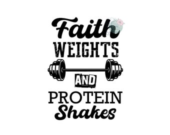 Sublimación de pesas y batidos de proteínas con fe / Descarga digital de fitness cristiano / Diseño de camiseta de entrenamiento con motivación para el gimnasio