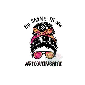 No Shame In My Recovery Game, Tie Dye, Sublimation Design, Digital File, Iron On, PNG Image, Instant Download
