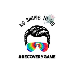No Shame In My Recovery Game, Sublimation Design, Digital File, Iron On, PNG Image, Instant Download