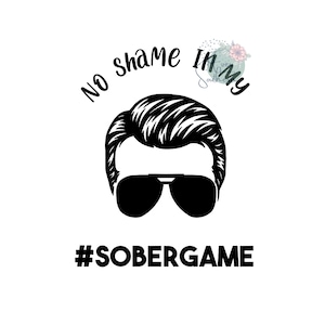 No Shame In My Sober Game, Sublimation Design, Digital File, Iron On, PNG Image, Instant Download