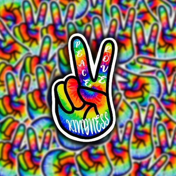 Peace, Love & Kindness Sticker, Tie Dye, Peace Hand, Die Cut, Waterproof