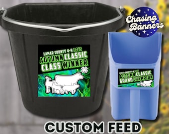Bucket Feed Scoop Custom Decal Award Livestock Show Goat Sheep Stock Show Cattle Lamb Champion Hog Pig Gift Buyer Unique Class Winner Calf