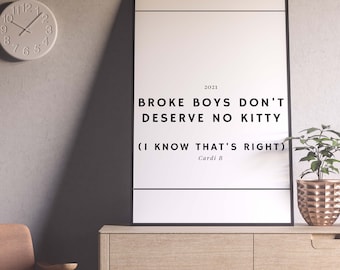 Cardi B Inspirational Lyrics | Printable Celebrity Quote | Broke Boys Don't Deserve Anything | Instant Download