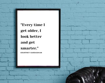Kourtney Kardashian Quote | Inspirational Quote | Celebrity Wall Art | Instant Download