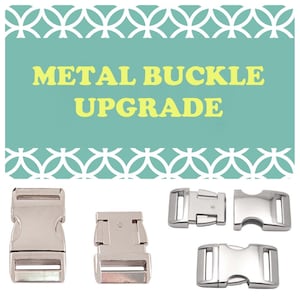May include: Three silver metal buckle options for upgrading a strap or leash. The text "METAL BUCKLE UPGRADE" is displayed on a teal background with a white geometric pattern.