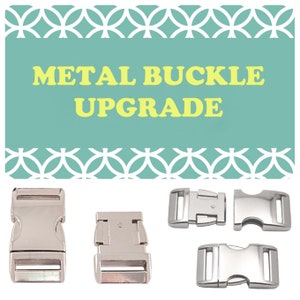 May include: Three silver metal buckle options for upgrading a strap or leash. The text "METAL BUCKLE UPGRADE" is displayed on a teal background with a white geometric pattern.