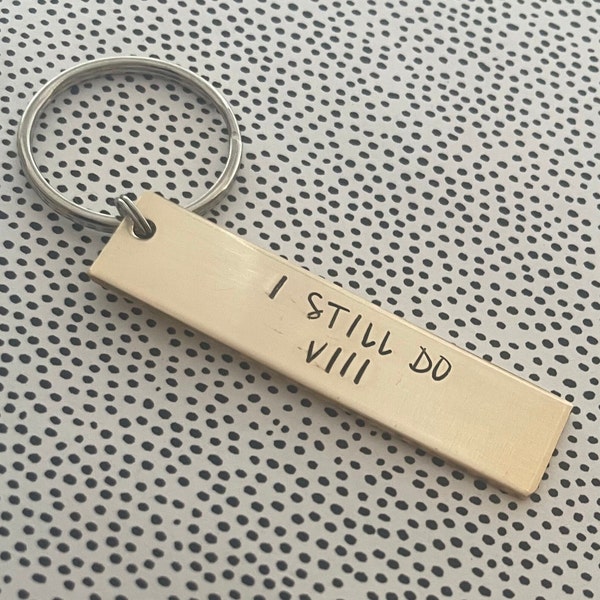 I still Do, 8th wedding anniversary, 19th Anniversary, anniversary keychain, 8 year Anniversary gift For Husband Anniversary Gifts for Women