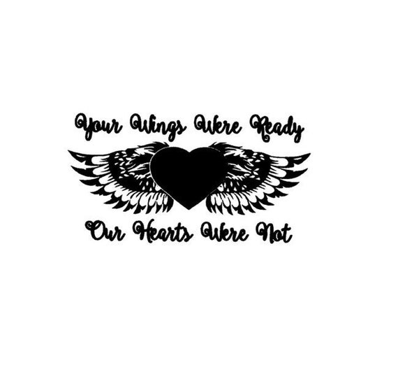 Your Wings Were Ready Our Hearts Were Not Vinyl Decal Etsy