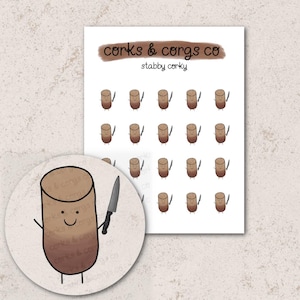 May include: A sheet of stickers featuring a cartoon cork with a knife. The cork is brown and has a happy face. The text "corks & corgs co" and "stabby corky" is printed on the sheet.