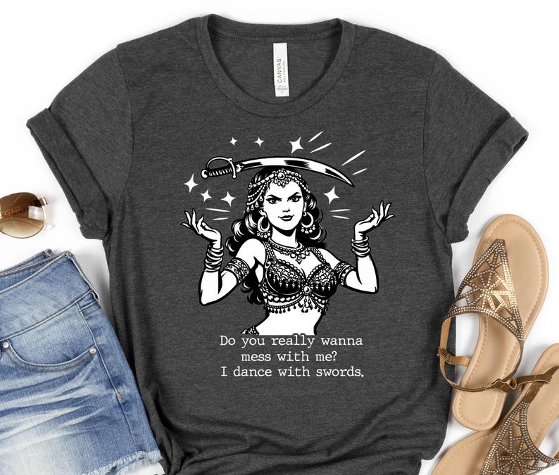 Vintage Sword Dancer Do You Really Wanna Mess With Me? Shirt - Etsy