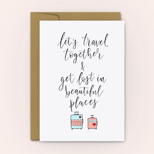 Anniversary Card | Engagement Card | Romantic Quote Card | Let's Travel Together and Get Lost in Beautiful Places | Wanderlust Couple |