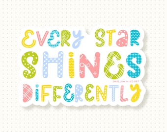 Every Star Shines Differently Vinyl Sticker, Inspirational Quote