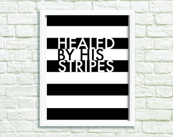 By his stipes,We are healed,Isaiah 53:5,bible verse, inspirational print,I am healed,Faith print,Faith Printable,Healing,Faith print