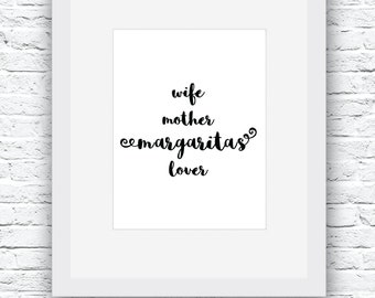 Margaritas Lover, Wife Quote, Mother Quotes, Sister Gift, Women Quotes, Fun Quotes, Woman Gift, Moms Gifts, Funny Quotes, Printable Quotes