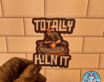 Totally Kiln It Sticker, Mug, or T-Shirt – Funny Pottery Gift for Clay Artists and Ceramic Makers – Pottery Pun Studio Apparel & Accessories