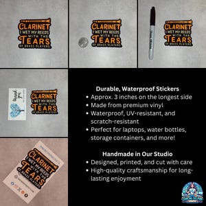 May include: A die-cut vinyl sticker featuring a clarinet illustration and the text CLARINET I WET MY REEDS WITH THE TEARS OF BRASS PLAYERS. The sticker is shown next to a US coin and a marker for scale, measuring approximately 3 inches in length.