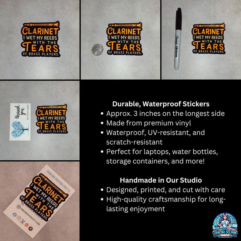 May include: A die-cut vinyl sticker featuring a clarinet illustration and the text CLARINET I WET MY REEDS WITH THE TEARS OF BRASS PLAYERS. The sticker is shown next to a US coin and a marker for scale, measuring approximately 3 inches in length.