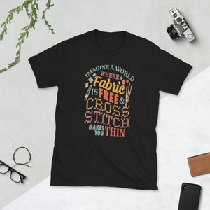 Imagine A World Fabric Is Free Cross Stitch Makes Thin Short-Sleeve Unisex T-Shirt