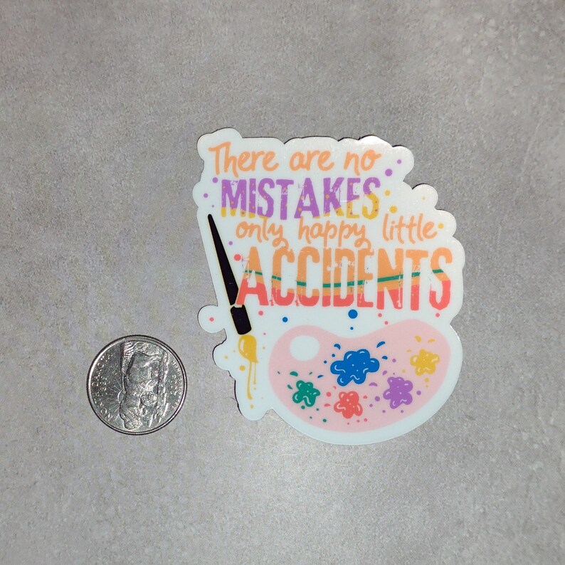 Puede incluir: Una pegatina blanca con una paleta de pintura rosa y un pincel. La pegatina tiene el texto "There are no MISTAKES, only happy little ACCIDENTS."