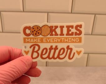 Cookie Sticker | Cookie Baker Gift | Cookie Lovers | Cookie Baking Gift | Baker Sticker | Baking Cookies Sticker | Make Everything Better