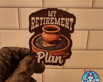 My Retirement Plan Pottery Sticker, Mug or T-Shirt – Funny Ceramic Artist Gift, Pottery Wheel Design, Gifts for Potters and Retirees