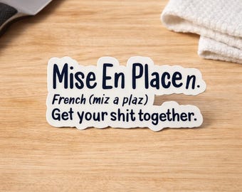 Mise En Place Humorous Definition | French Pastry Chef Sticker | Chef Sticker | Chef Gift | Gift for Chef | Pastry Sticker | Baking Sticker