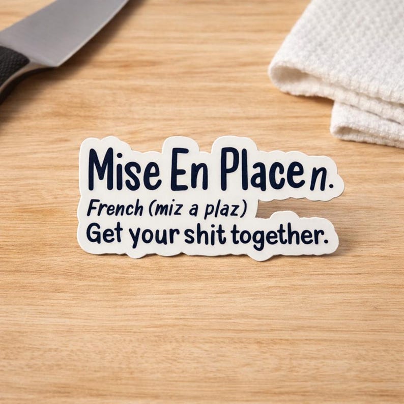 Mise En Place Humorous Definition | French Pastry Chef Sticker | Chef Sticker | Chef Gift | Gift for Chef | Pastry Sticker | Baking Sticker image 1