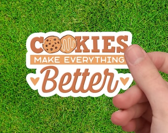 Cookie Sticker | Cookie Baker Gift | Cookie Lovers | Cookie Baking Gift | Baker Sticker | Baking Cookies Sticker | Make Everything Better