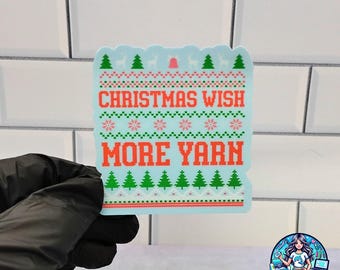 Christmas Wish More Yarn – Yarn Lover Sticker, Holiday Knitting Mug, Festive Crochet T-Shirt, Yarn Gift for Crafters, Ugly Sweater Style