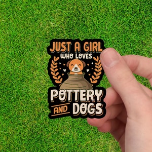 Pottery Sticker | Ceramic Sticker | Gift for Potter | Potter Gift | Pottery Artist | Ceramic Artist | Pottery Lover Sticker | Dog Lover