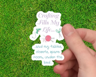 Crafting Fills My Life - Vinyl Sticker - Humorous Decal for Crafters, DIY Organizers, and Hobbyists
